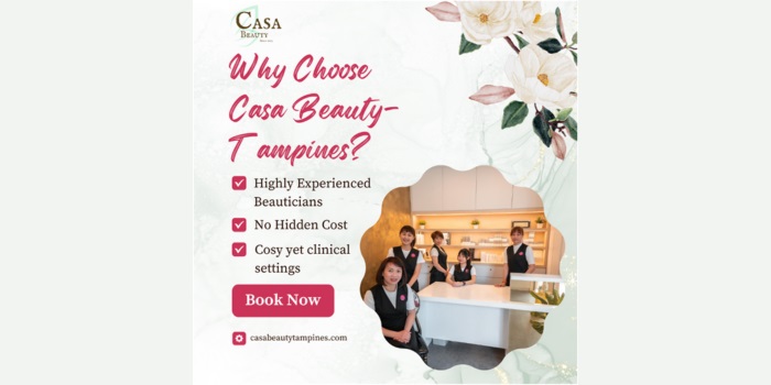 Transform Your Skin at Casa Beauty Tampines: The Best Personalised Facials in Singapore